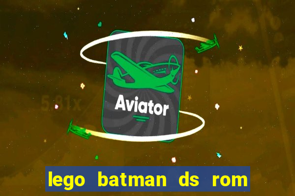 lego batman ds rom pt br